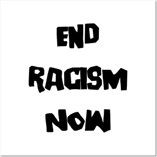 End Racism Now Posters and Art